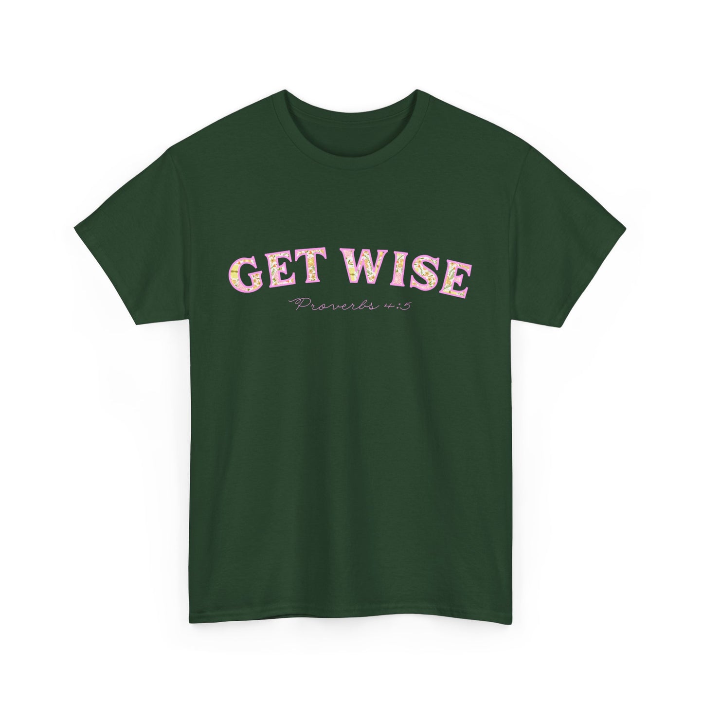 Get Wise Proverbs 4:5 Cotton Tee