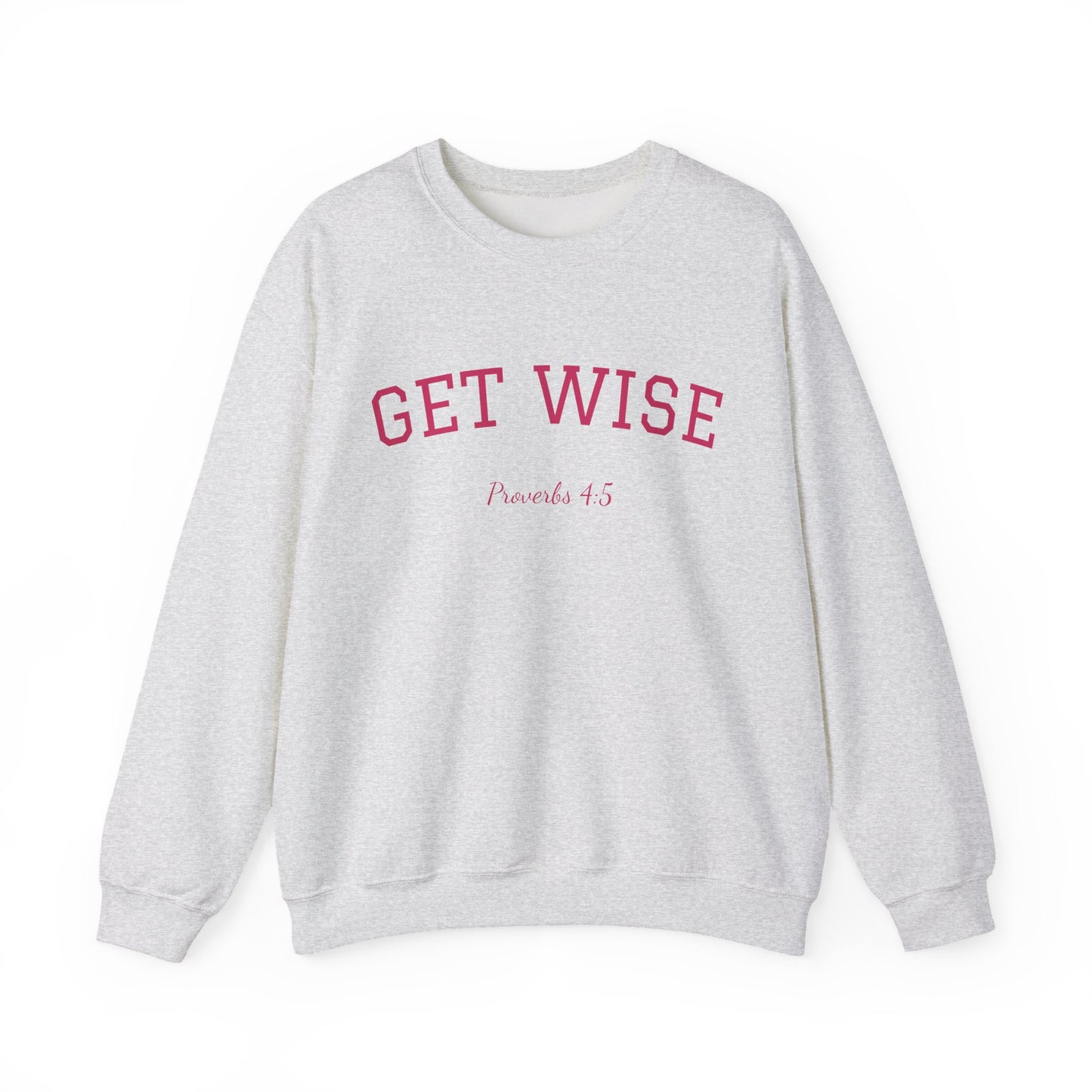 Proverbs 4:5 Sweatshirt
