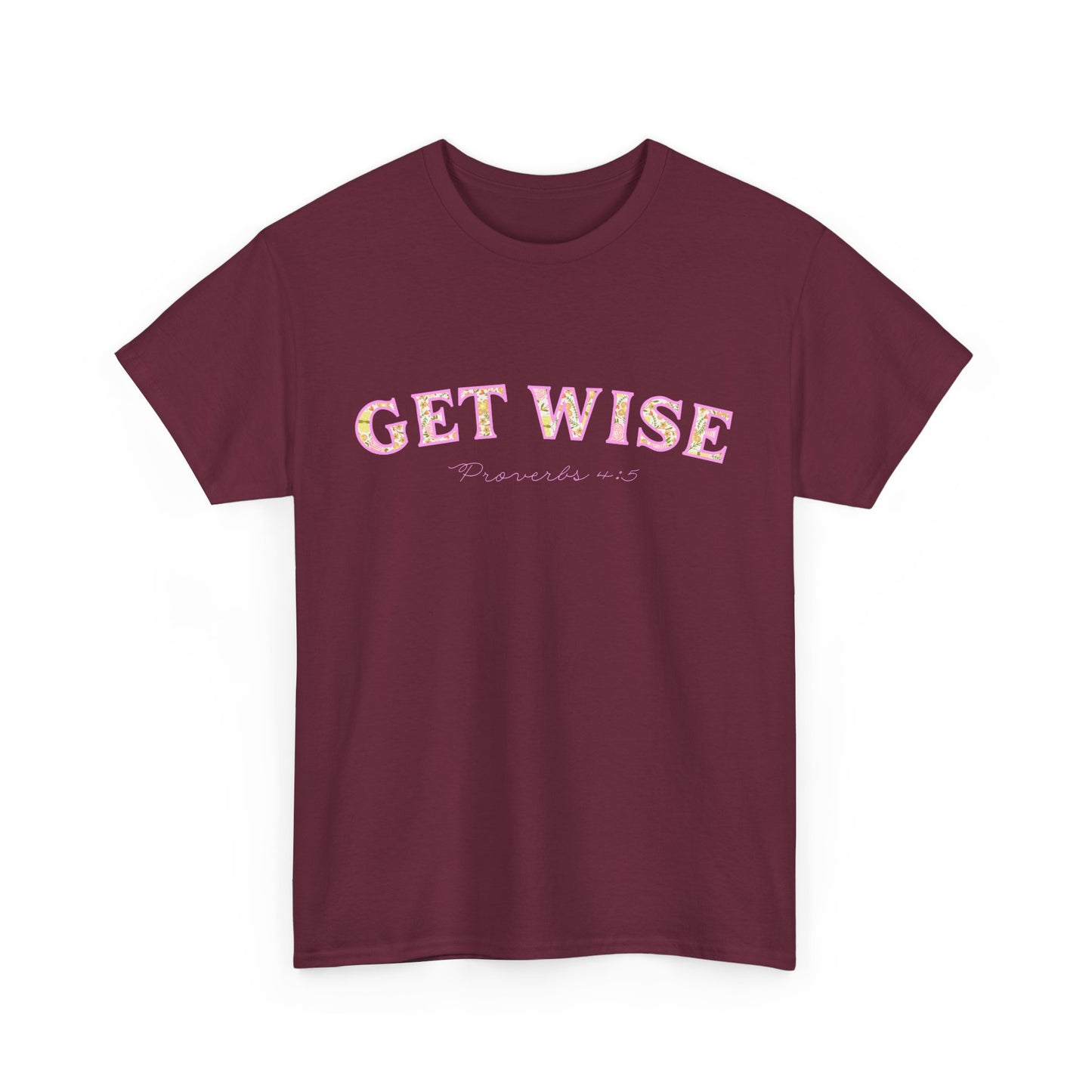 Get Wise Proverbs 4:5 Cotton Tee