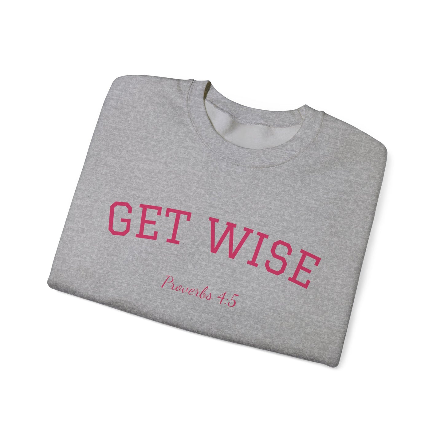 Proverbs 4:5 Sweatshirt