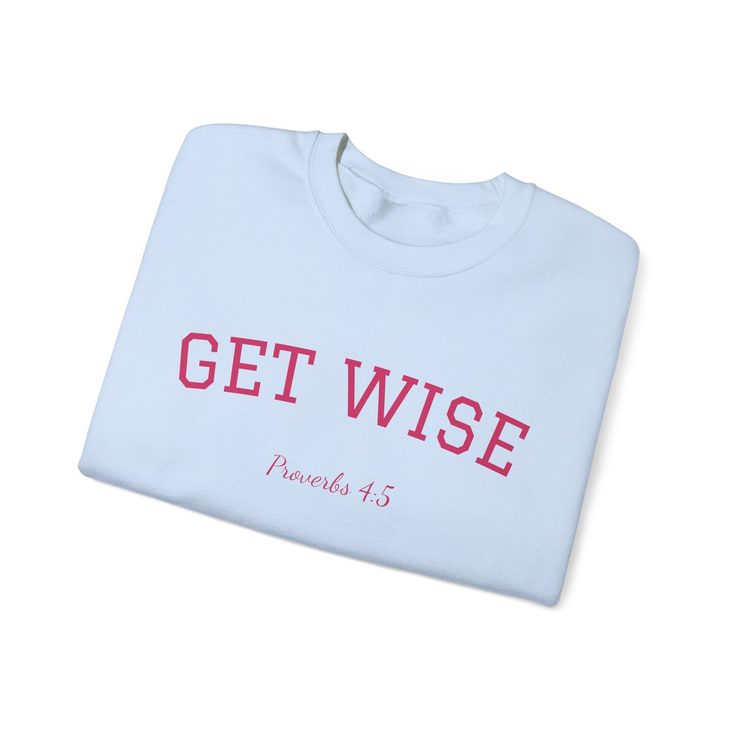 Proverbs 4:5 Sweatshirt