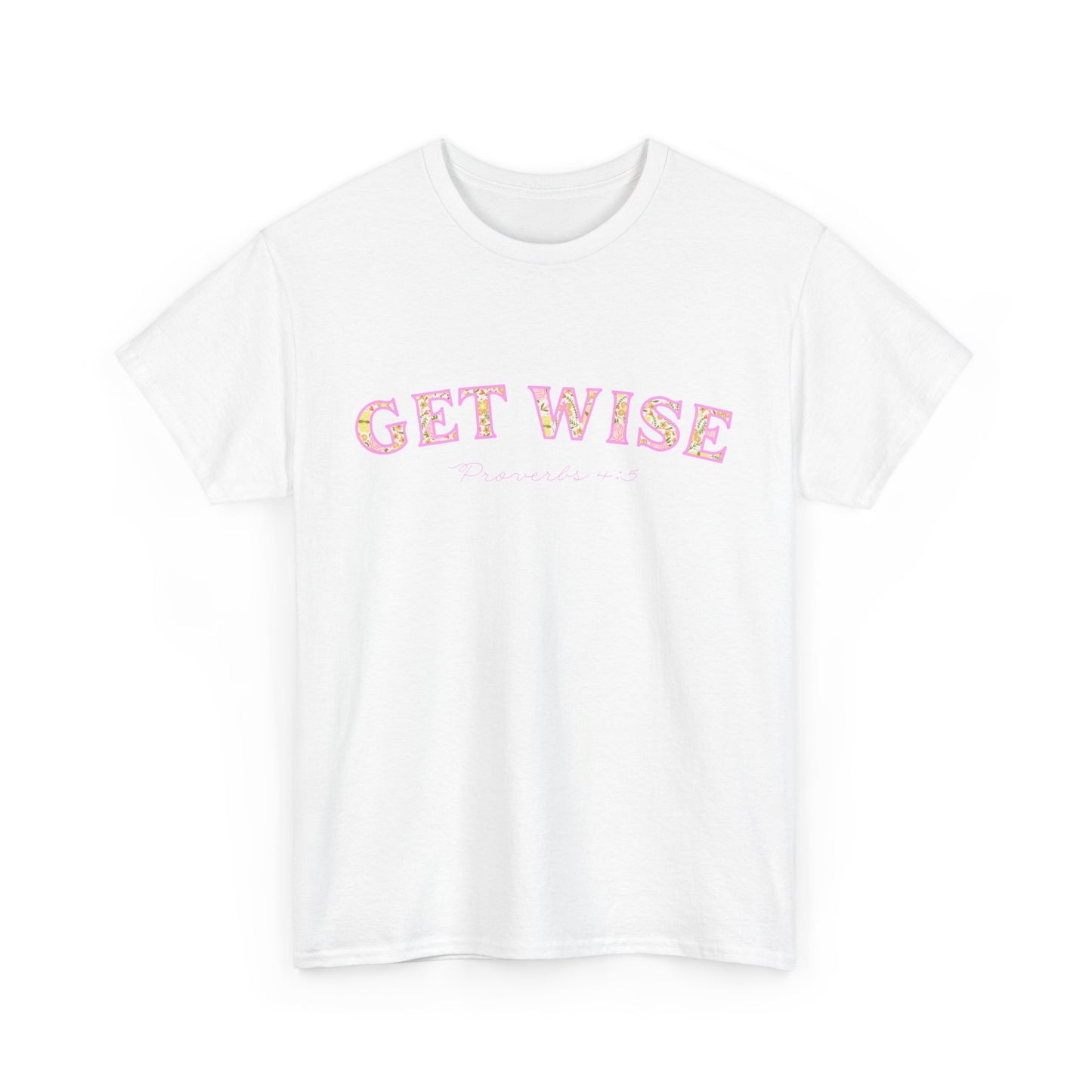 Get Wise Proverbs 4:5 Cotton Tee